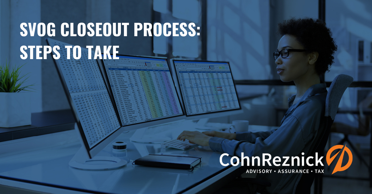 SVOG closeout process: Steps to take - CohnReznick
