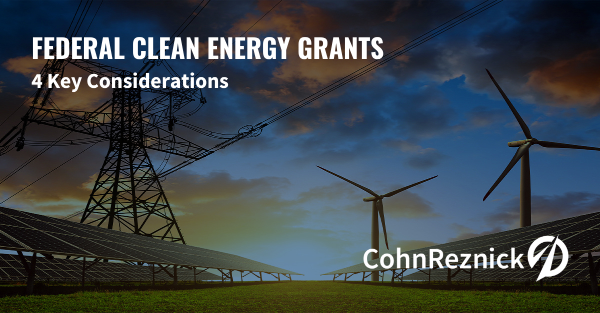 Federal Clean Energy Grants 4 Key Considerations CohnReznick