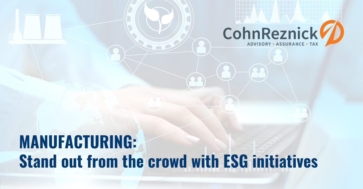 Manufacturing Stand Out From the Crowd With ESG Initiatives CohnReznick