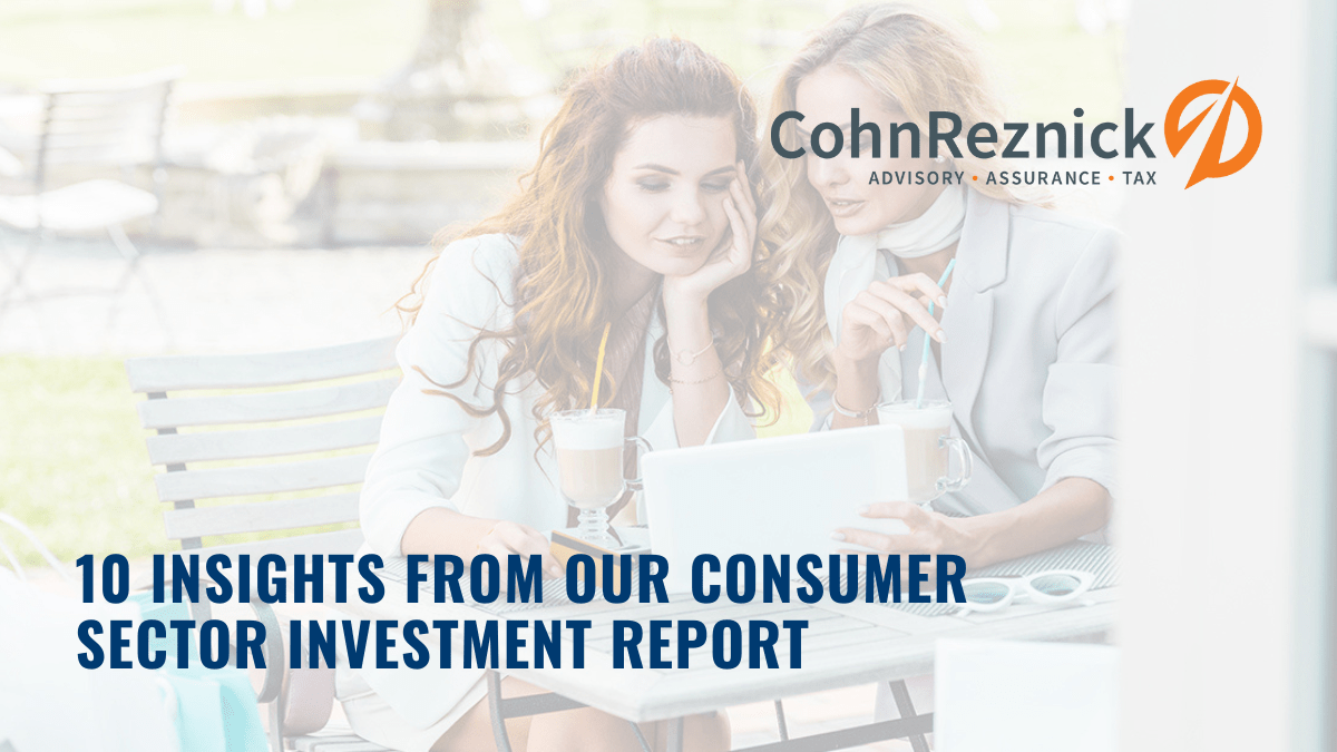 10 Insights on Today’s Consumer Sector Investment Trends CohnReznick